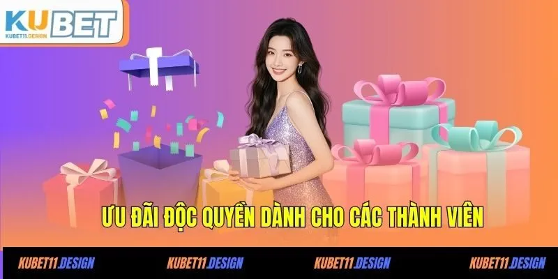 Ưu đãi độc quyền dành cho các thành viên